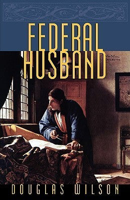 Book cover of Federal Husband by Douglas Wilson