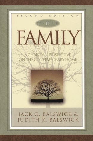 Book cover of Family, The,: A Christian Perspective On The Contemporary Home by Jack O. Balswick, Judith K. Balswick