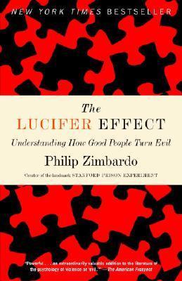 Book cover of The Lucifer Effect: Understanding How Good People Turn Evil by Philip G. Zimbardo