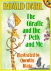 Book cover of The Giraffe And The Pelly And Me by Roald Dahl, Quentin Blake (Illus.)