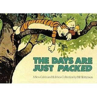 Book cover of The Days Are Just Packed: Calvin & Hobbes Series: Book Twelve by Bill Watterson