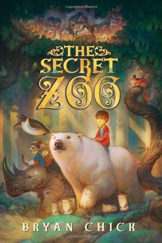 Book cover of The Secret Zoo by Bryan Chick