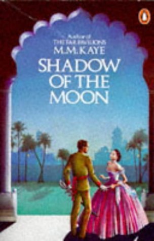 Book cover of Shadow Of The Moon by M.M. Kaye