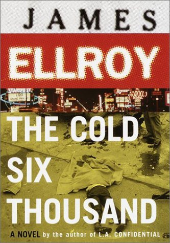 Book cover of The Cold Six Thousand by James Ellroy