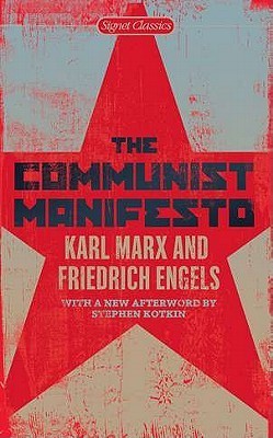 Book cover of The Communist Manifesto by Karl Marx, Friedrich Engels, Stephen Kotkin (Afterword), Martin Malia (Introduction)