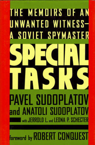 Book cover of Special Tasks: The Memoirs Of An Unwanted Witness - A Soviet Spymaster by Pavel Sudoplatov, Anatoli Sudoplatov, Robert Conquest (Foreword), Jerrold L. Schecter (Contrib.), Leona P. Schecter (Contrib.)