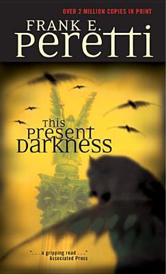 Book cover of This Present Darkness by Frank E. Peretti