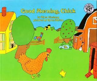 Book cover of Good Morning, Chick by Mirra Ginsburg, Byron Barton (Illus.)