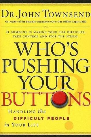 Book cover of Who’s Pushing Your Buttons by John Townsend