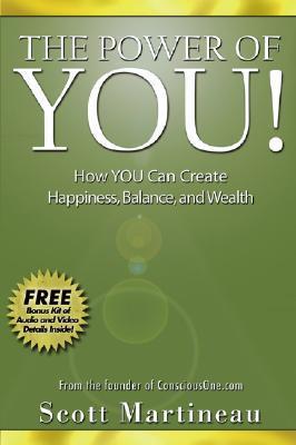 Book cover of The Power Of You!: How You Can Create Happiness, Balance, And Wealth by Scott Martineau