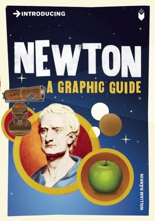 Book cover of Introducing Newton: A Graphic Guide by William Rankin (Illus.)