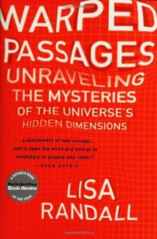 Book cover of Warped Passages: Unraveling The Mysteries Of The Universe's Hidden Dimensions by Lisa Randall