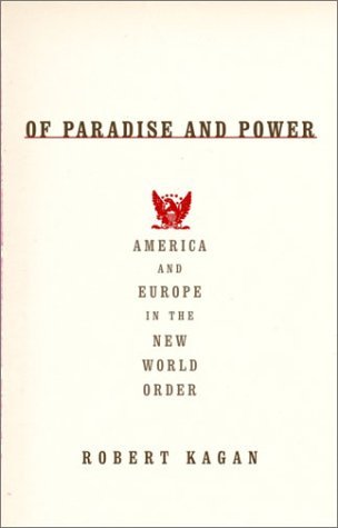 Book cover of Of Paradise And Power: America And Europe In The New World Order by Robert Kagan