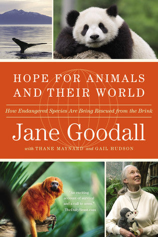 Book cover of Hope For Animals And Their World: How Endangered Species Are Being Rescued From The Brink by Jane Goodall, Thane Maynard (Primary Contributor), Gail Hudson (Primary Contributor)
