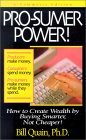 Book cover of Pro-sumer Power!: How To Create Wealth By Buying Smarter, Not Cheaper! by Bill Quain