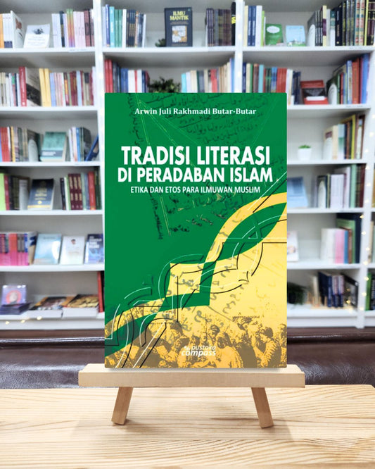 Book cover of Tradisi Literasi Di Peradaban Islam by Arwin Juli Rakhmadi Butar-Butar