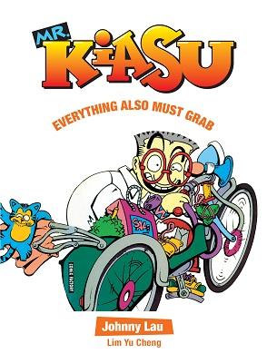 Book cover of Mr Kiasu #02 Everything Also Must Grab by Johnny Lau
