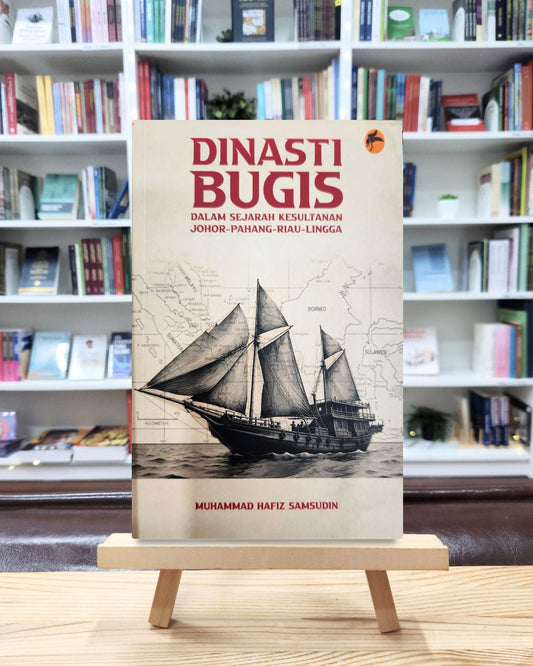 Book cover of Dinasti Bugis: Dalam Sejarah Kesultanan Johor-Pahang-Riau-Lingga by Muhammad Hafiz Samsudin