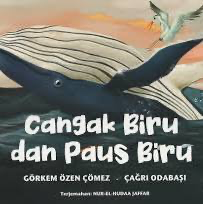 Book cover of Cangak Biru dan Paus Biru by Görkem Özen Çömez, Nur El-Hudaa Jaffar